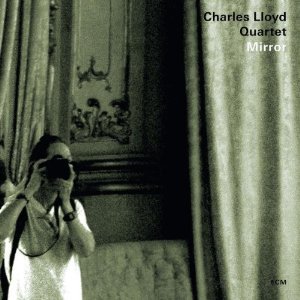 Charles Lloyd Quartet: Mirror (ECM/Ode)