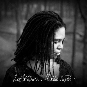 Ruthie Foster: Let It Burn (Fuse/Border)