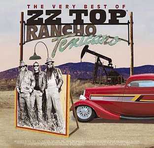 THE BARGAIN BUY: ZZ Top; The Very Best of ZZ Top; Rancho Texicano