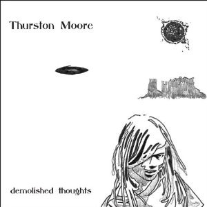BEST OF ELSEWHERE 2011 Thurston Moore: Demolished Thoughts (Matador)