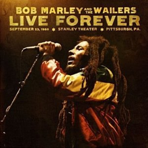 Bob Marley and the Wailers: Live Forever (Universal)