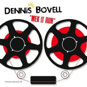 Dennis Bovell: Mek It Run (Pressure Sounds)