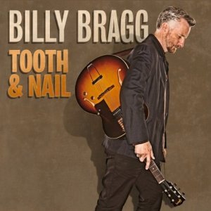 Billy Bragg: Tooth and Nail (Cooking Vinyl)