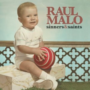 Raul Malo: Sinners and Saints (Concord)