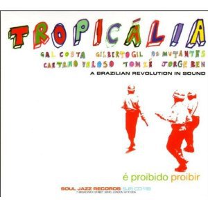 Various; Tropicalia, A Brazilian Revolution in Sound (Soul Jazz) BEST OF ELSEWHERE 2007