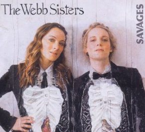 The Webb Sisters: Savages (Proper)