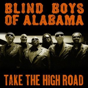 The Blind Boys of Alabama: Take the High Road (Stem/Southbound)