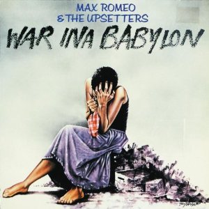 Max Romeo: War Ina Babylon (1976)