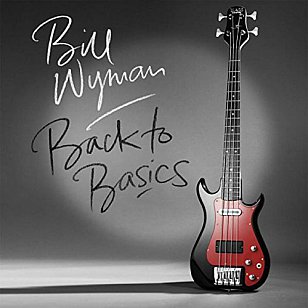 Bill Wyman: Back to Basics (Proper/Southbound)