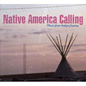 Various Artists: Native America Calling; Music from Indian Country (Trikont/Yellow Eye)