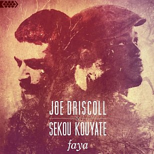 Joe Driscoll and Sekou Kouyate: Faya (Cumbancha)