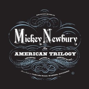 Mickey Newbury: An American Trilogy (Saint Cecilia Knows/Southbound)