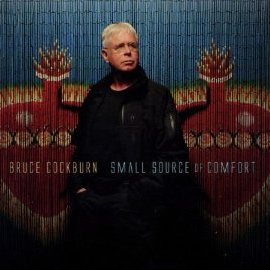 Bruce Cockburn: Small Source of Comfort (True North)