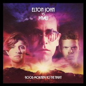 Elton John Vs Pnau: Good Morning to the Night (Universal)
