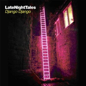 Various Artists: Late Night Tales; Django Django (Late Night Tales/Southbound)