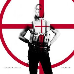 Iggy and the Stooges: Ready to Die (Warners)