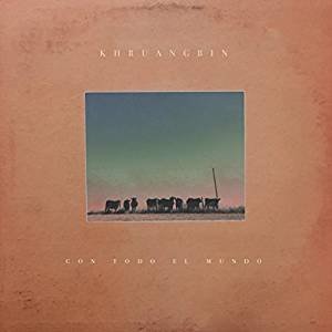 Khruangbin: Con Todo El Mundo (Night Time Stories/Southbound)