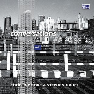 Cooper-Moore and Stephen Gauci: Conversations, Vol 1 (577 Records/digital outlets)