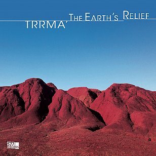 Trrma: Earth's Relief (577 Records/Southbound/digital outlets)