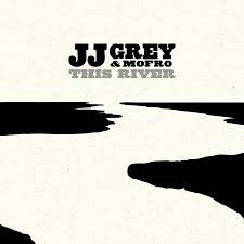 JJ Grey and Mofro: This River (Southbound)