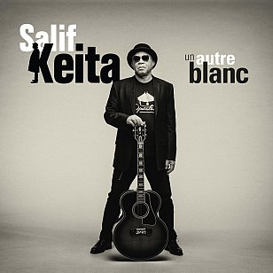 Salif Keita: Un Autre Blanc (Naive/Southbound)