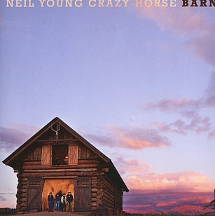 Neil Young and Crazy Horse: Barn (Reprise/digital outlets)