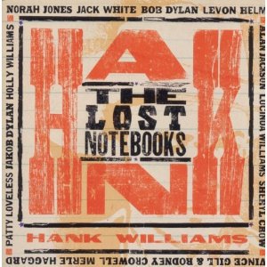 Various Artists: The Lost Notebooks of Hank Williams (Egyptian/Sony)