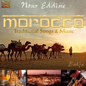 Nour Eddine: Morocco; Traditional Songs and Music (Arc)