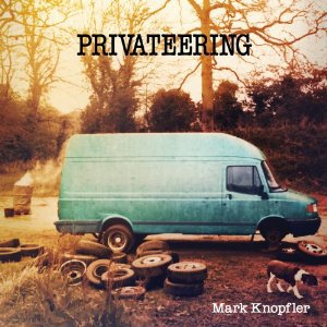 Mark Knopfler: Privateering (Mercury)