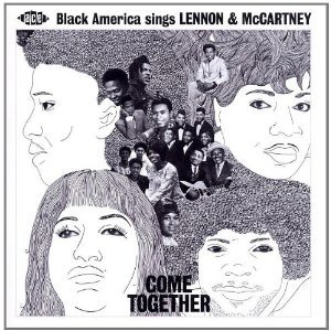 Various Artists: Come Together, Black America sings Lennon and McCartney (Ace)