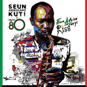 Seun Anikulapo Kuti and Egypt 80: From Africa with Fury; Rise (Border)