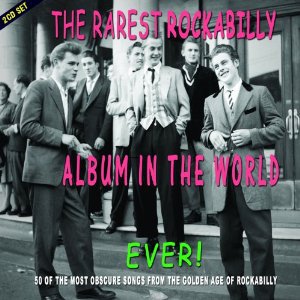 Various Artists: The Rarest Rockabilly Album in the World Ever! (Chrome Dreams/Triton)