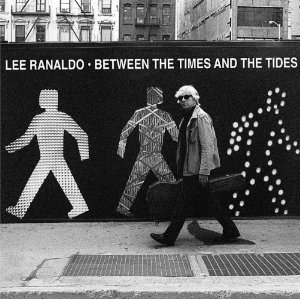 Lee Ranaldo: Between the Times and the Tides (Matador)