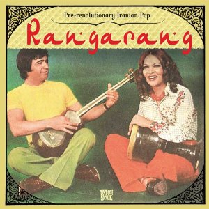 Various Artists: Rangarang; Pre-revolutionary Iranian Pop (Vampi Soul/Southbound)