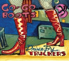 Drive-By Truckers: Go-Go Boots (ATO)