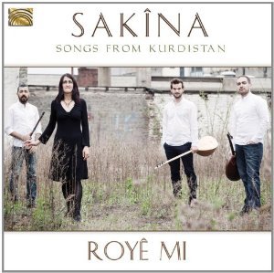 Sakina: Roye Mi; Songs from Kurdistan (Arc Music)