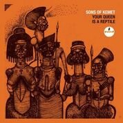   Sons of Kemet: Your Queen is a Reptile (Impulse!)