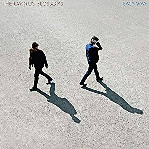 The Cactus Blossoms: Easy Way (Walkie Talkie/Southbound)