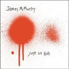 BEST OF ELSEWHERE 2008: James McMurtry: Just Us Kids (Lightning Rod/Elite)