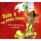 Rupa and the April Fishes: eXtraOrdinary rendition (Cumbancha/Elite)
