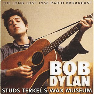 THE BARGAIN BUY: Bob Dylan; Studs Terkel's Wax Museum