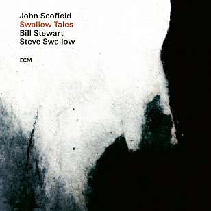 Scofield/Swallow/Stewart: Swallow Tales (ECM/digital outlets)