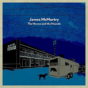 James McMurtry: The Horses and the Hounds (New West/digital outlets)