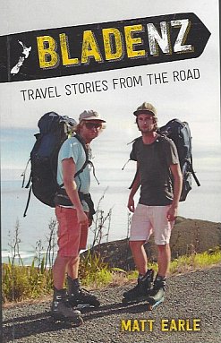 BLADE NZ; TRAVEL STORIES FROM THE ROAD by MATT EARLE