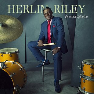 Herlin Riley: Perpetual Optimism (Mack Avenue/Southbound)