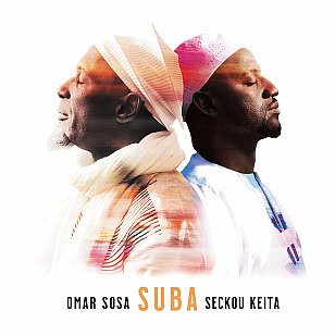 Omar Sosa/Seckou Keita: Suba (Bendigedig/digital outlets)