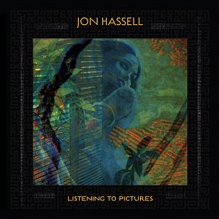 Jon Hassell: Listening to Pictures/Pentimento Vol 1 (Ndeya/Border)