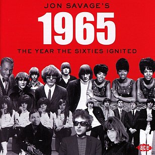Various Artists: Jon Savage's 1965, The Year the Sixties Ignited (Ace/Border)