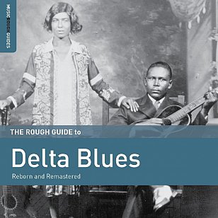Various Artists: The Rough Guide to Delta Blues, Reborn and Remastered (Rough Guide/Southbound)