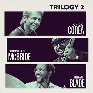 ONE WE MISSED: Corea/McBride/Blade: Trilogy 2 (Concord/Southbound)